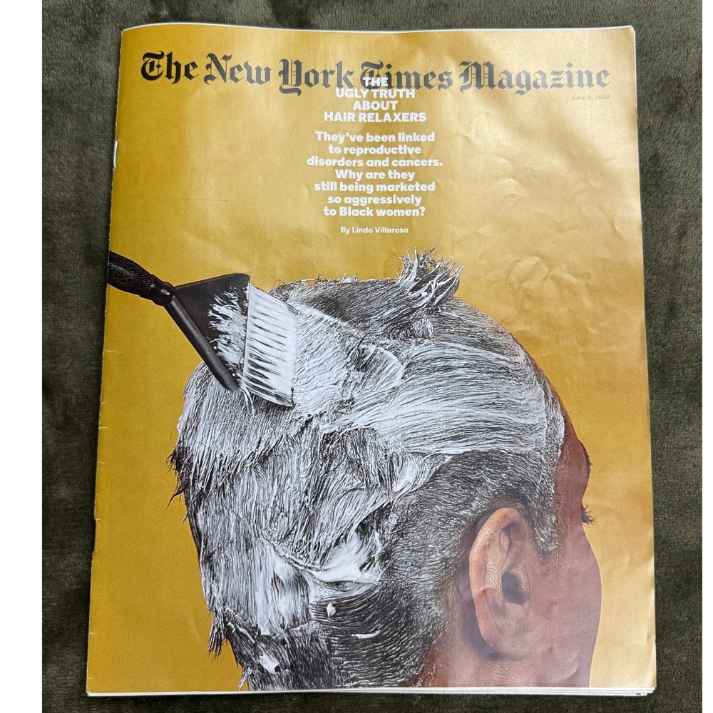 The New York Times Magazine June 16 24 Hair Relaxer Health Issue Linda Villarosa
